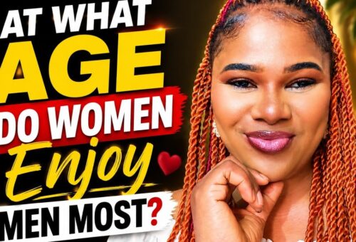 AT WHAT AGE DO LADIES ENJOYS KNACKING MOST