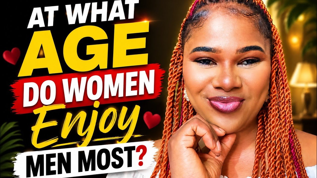 AT WHAT AGE DO LADIES ENJOYS KNACKING MOST