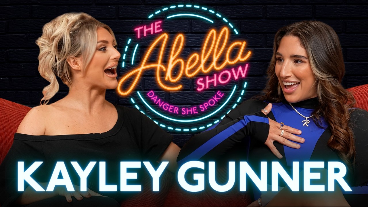 BOMBSHELL KAYLEY GUNNER TELLS ALL W/ ABELLA DANGER | The Abella Show