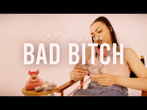 E.M. Divine – Bad Bitch (Official Music Video)