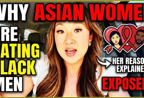 The Real Reason Asian Women Are Dating Black Men | It’s Not What You Think