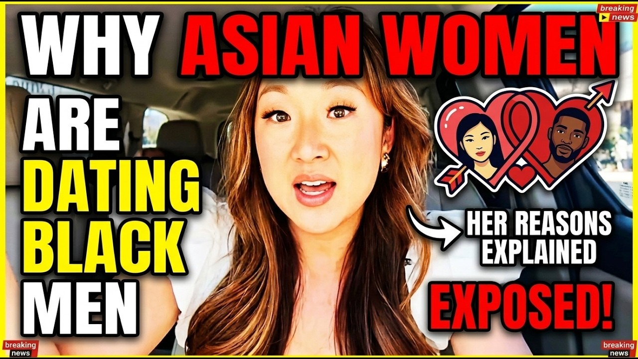 The Real Reason Asian Women Are Dating Black Men | It’s Not What You Think