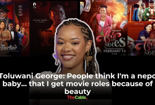 Toluwani George: People think I’m a nepo baby… that I get movie roles because of beauty